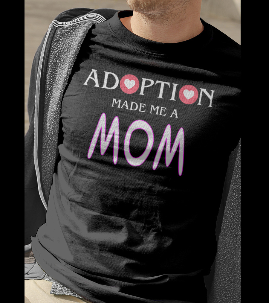 Adoption Made Me A Mom Hearts Gotcha Day T-Shirt