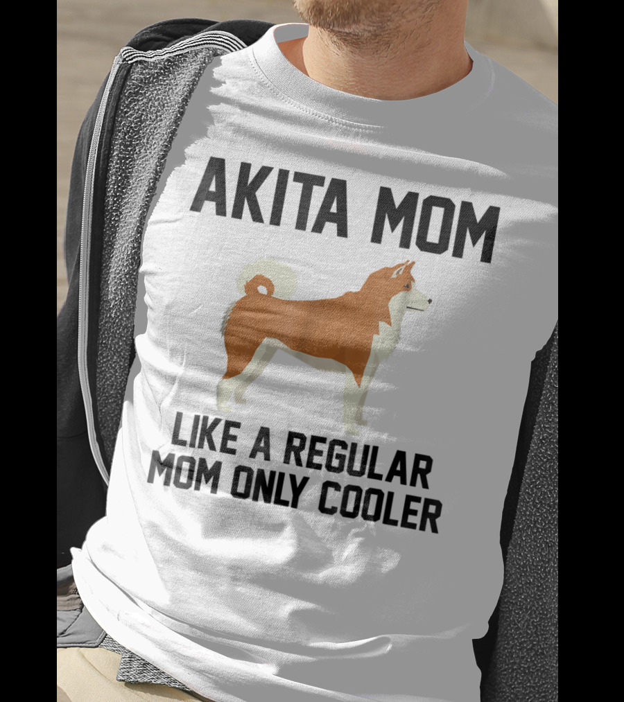 Akita Mom Like A Regular Mom Only Cooler T-Shirt