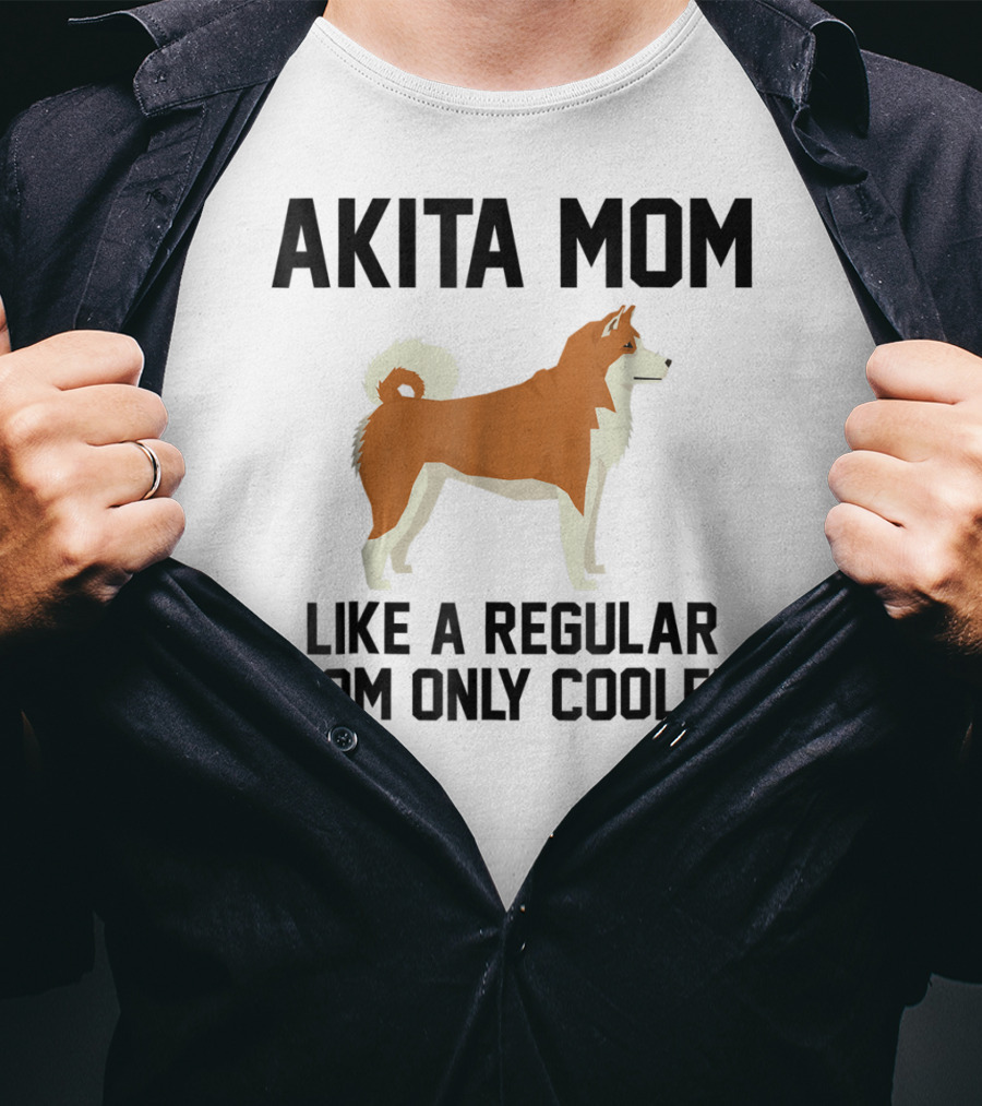 Akita Mom Like A Regular Mom Only Cooler T-Shirt
