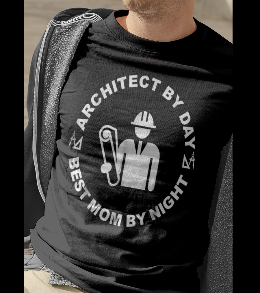 ARCHITECT BY DAY BEST MOM BY NIGHT Hard Hat Worker Holds Blueprint T-Shirt