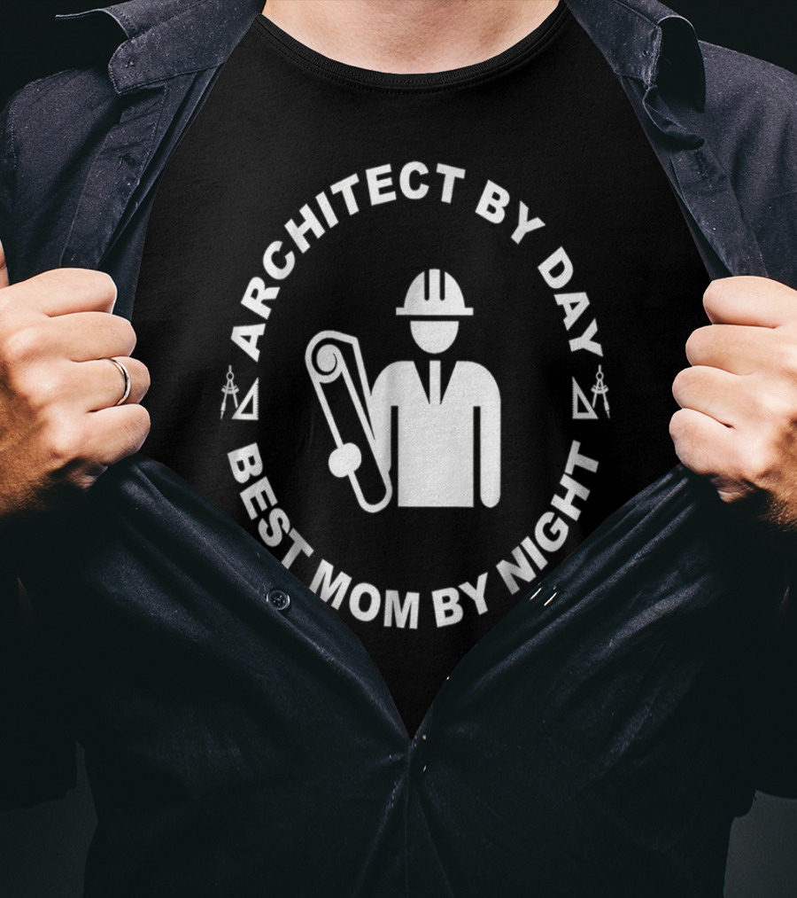 ARCHITECT BY DAY BEST MOM BY NIGHT Hard Hat Worker Holds Blueprint T-Shirt