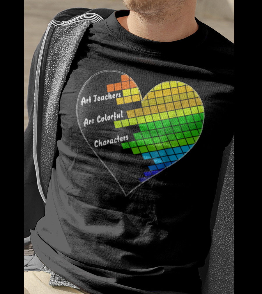 Art Teachers Are Colorful Characters Heart Mosaic Pixel T-Shirt