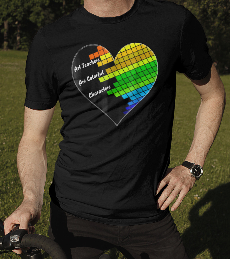 Art Teachers Are Colorful Characters Heart Mosaic Pixel T-Shirt