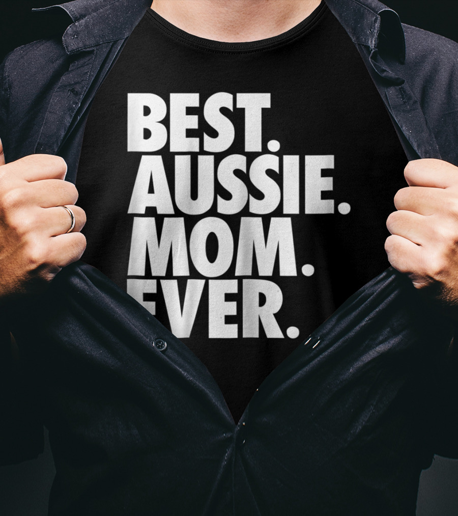 Best Aussie Mom Ever T-Shirt