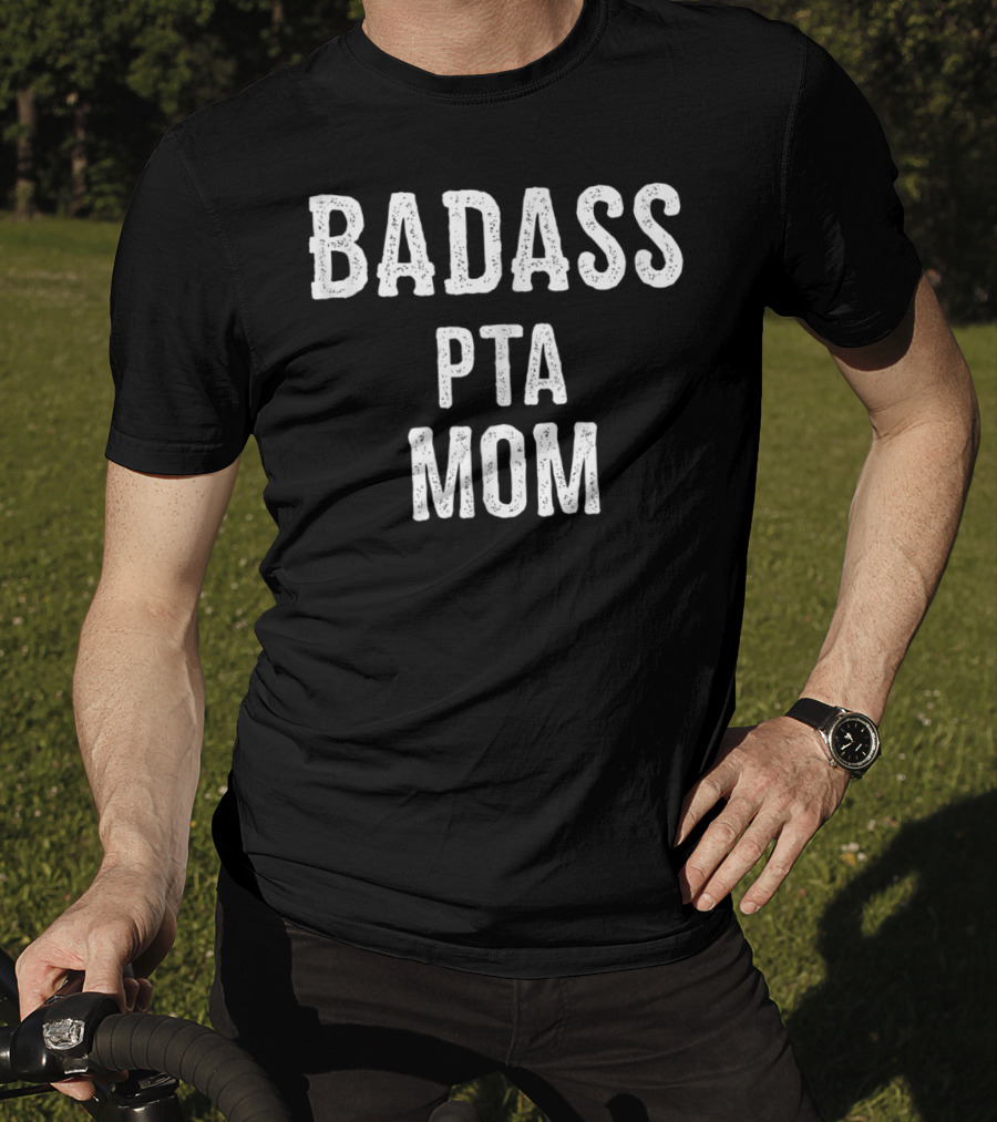 Badass PTA Mom Parent Teacher Association 23 T-Shirt