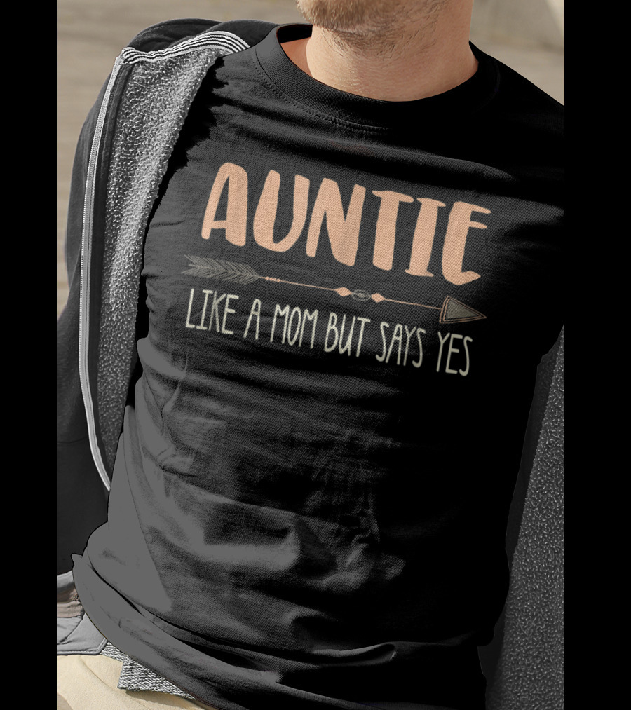 Auntie Like A Mom But Says Yes Arrow T-Shirt