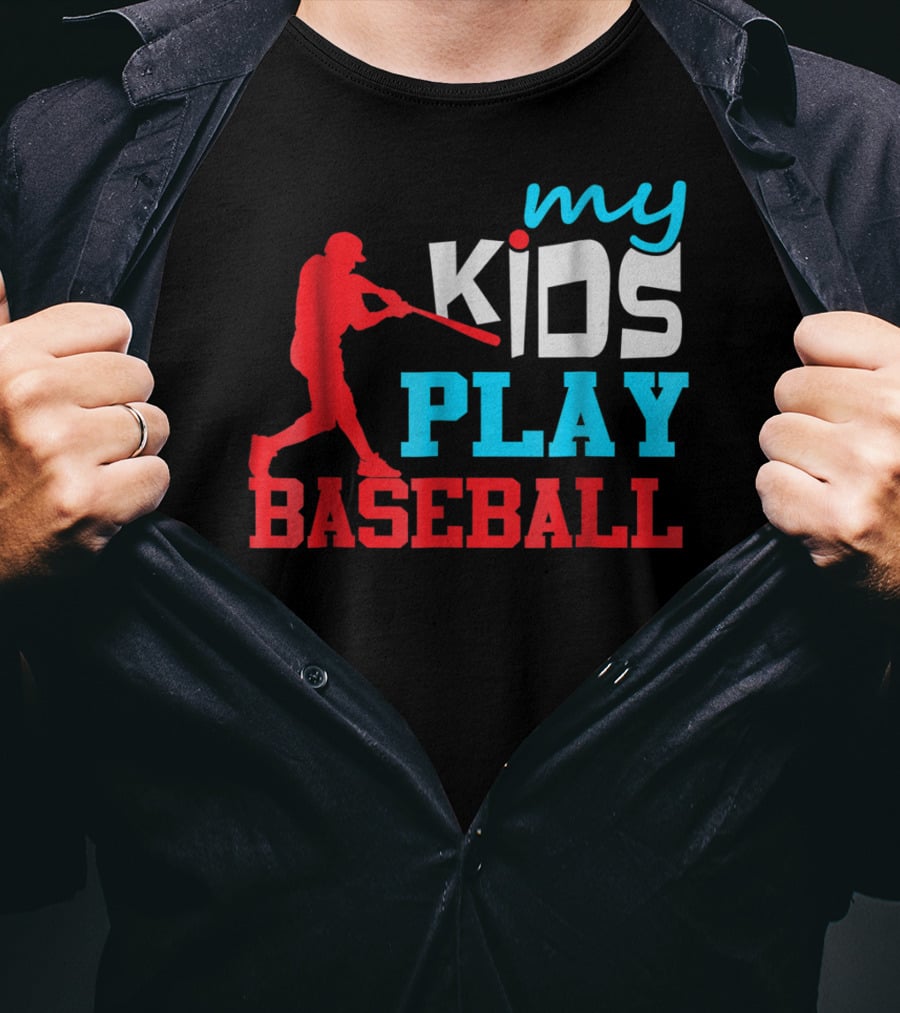 Baseball Parent My Kids Play Baseball T-Shirt