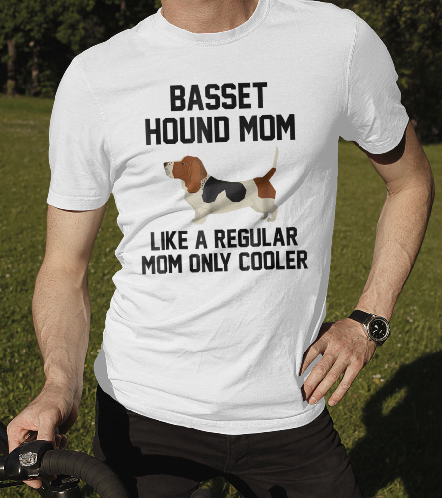 Basset Hound Mom Like A Regular Mom Only Cooler T-Shirt