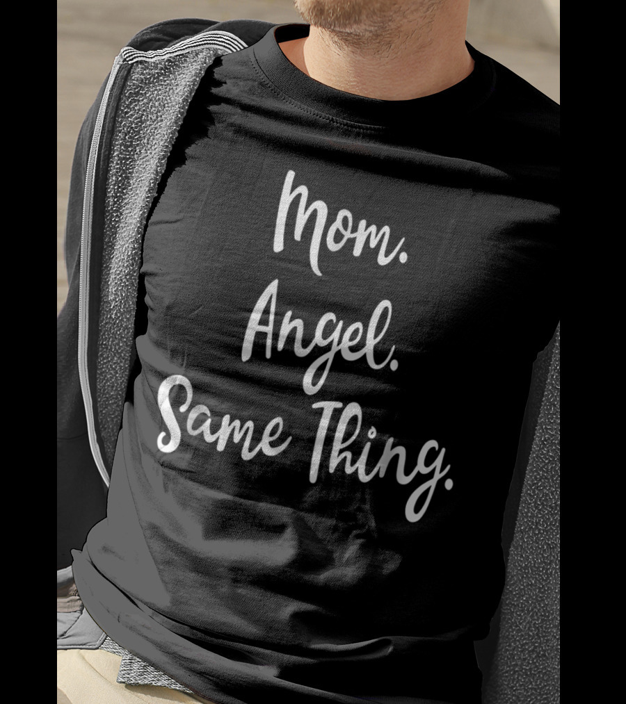 Mom Angel Same Thing BDAZ Mother T-Shirt