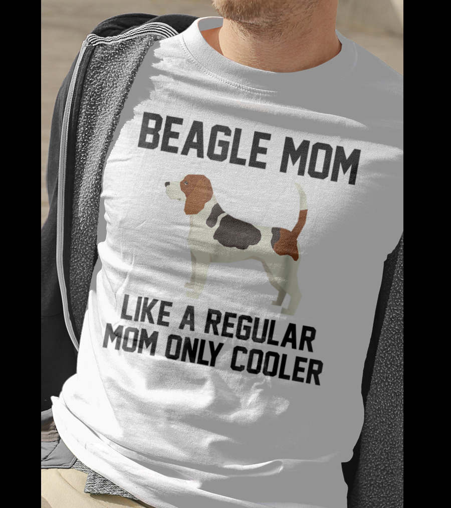 Beagle Mom Like A Regular Mom Only Cooler T-Shirt