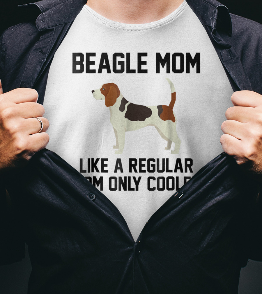 Beagle Mom Like A Regular Mom Only Cooler T-Shirt