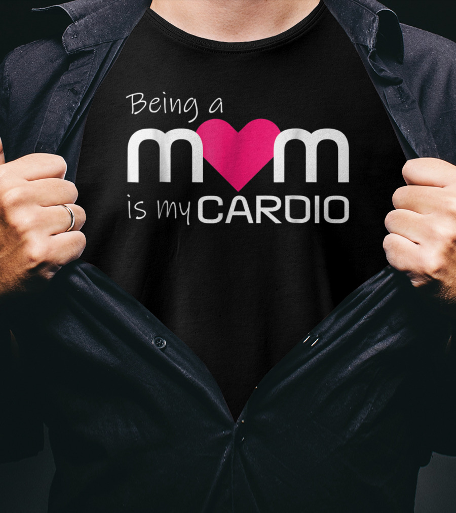 Being A Mom Heart Cardio T-Shirt