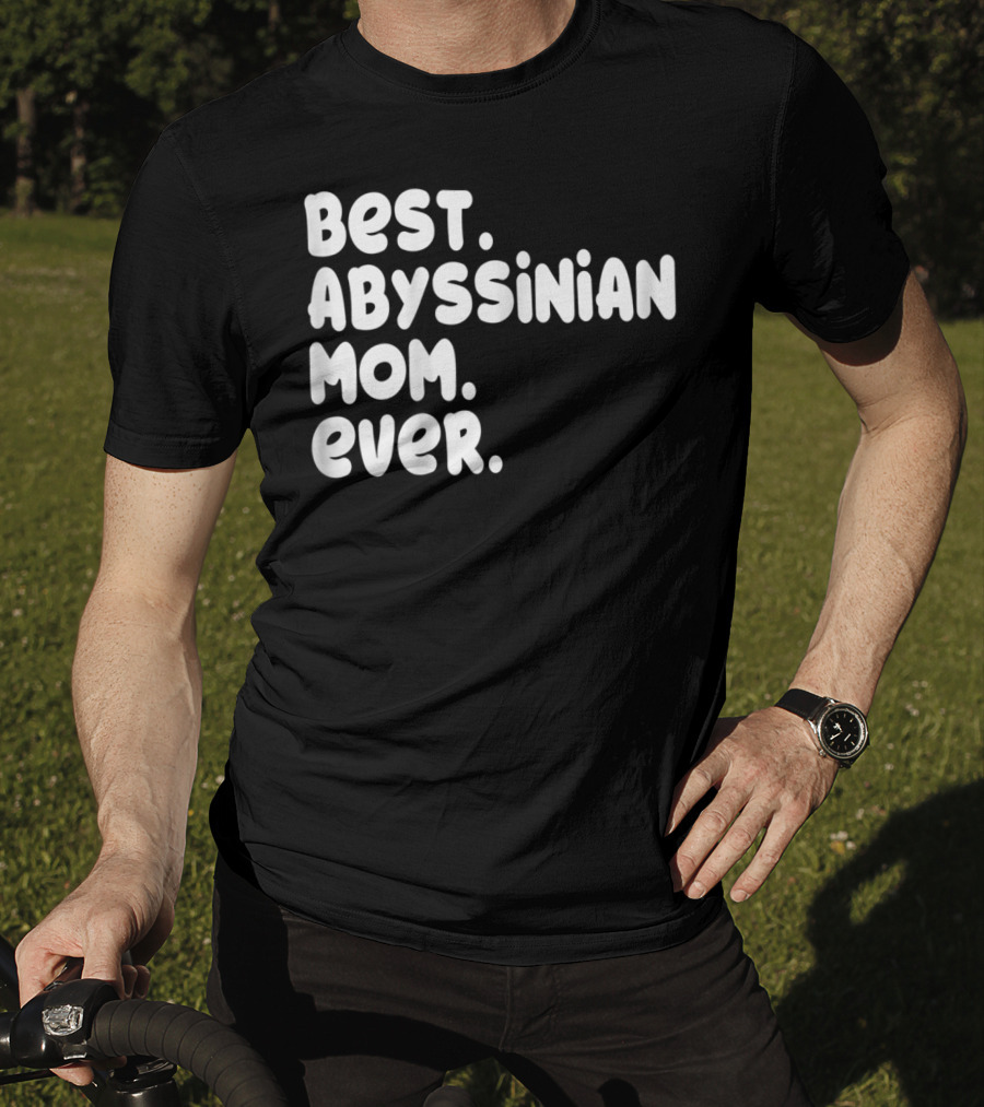 Best Abyssinian Mom Ever T-Shirt