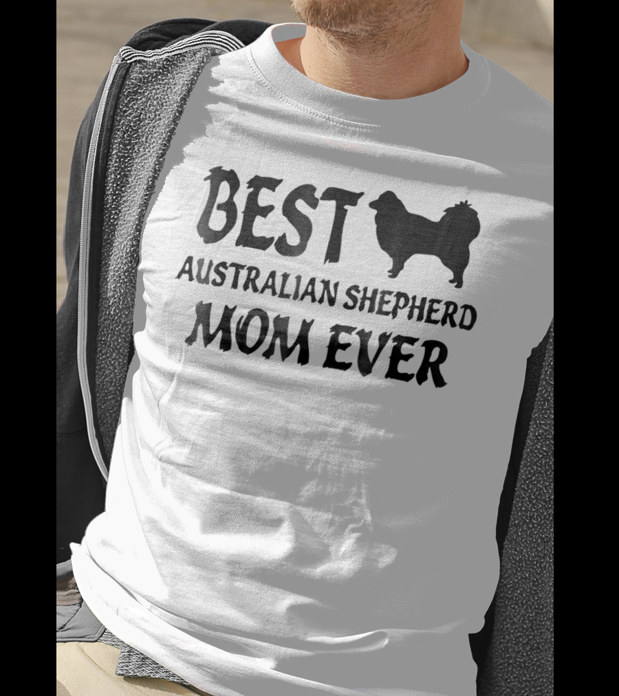 Best Australian Shepherd Mom Ever With Dog T-Shirt