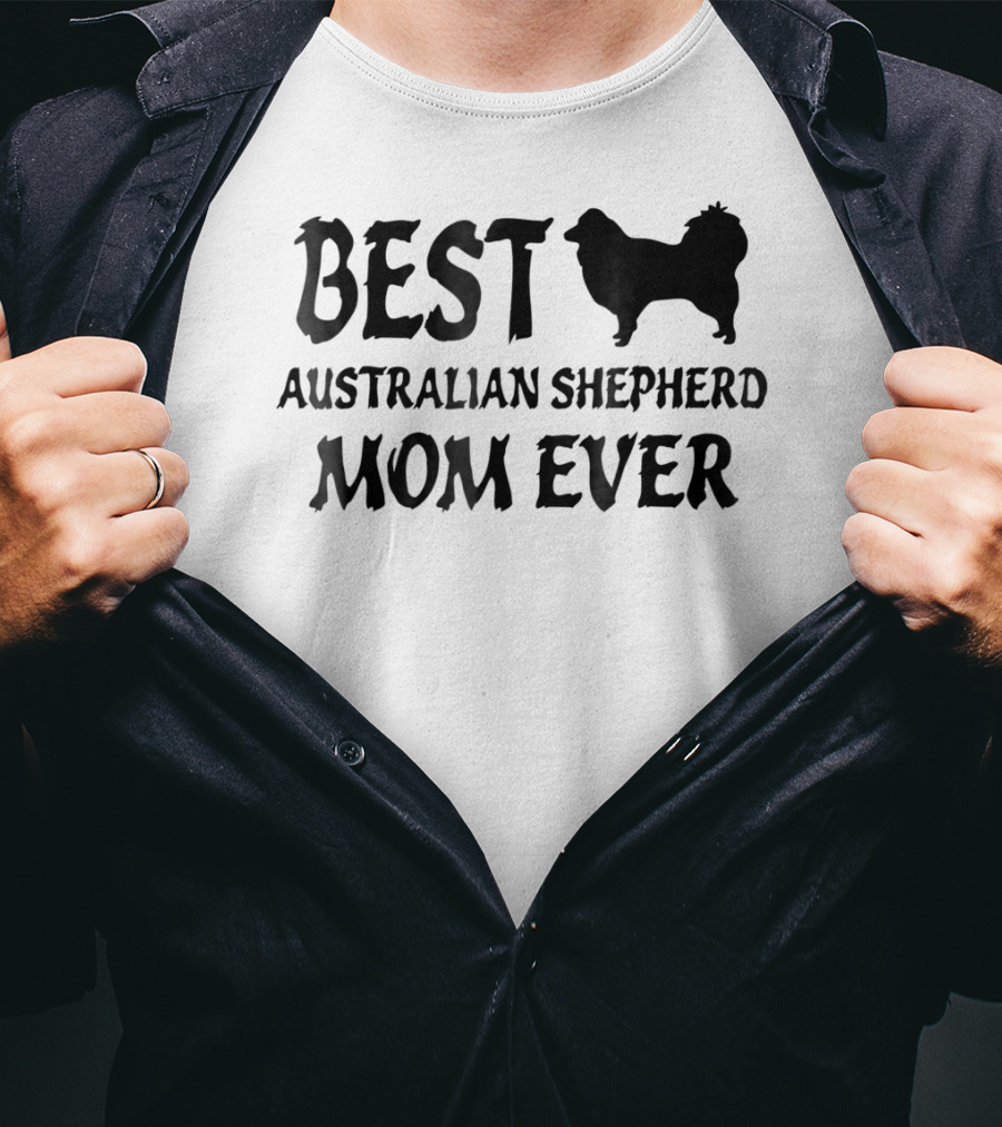 Best Australian Shepherd Mom Ever With Dog T-Shirt