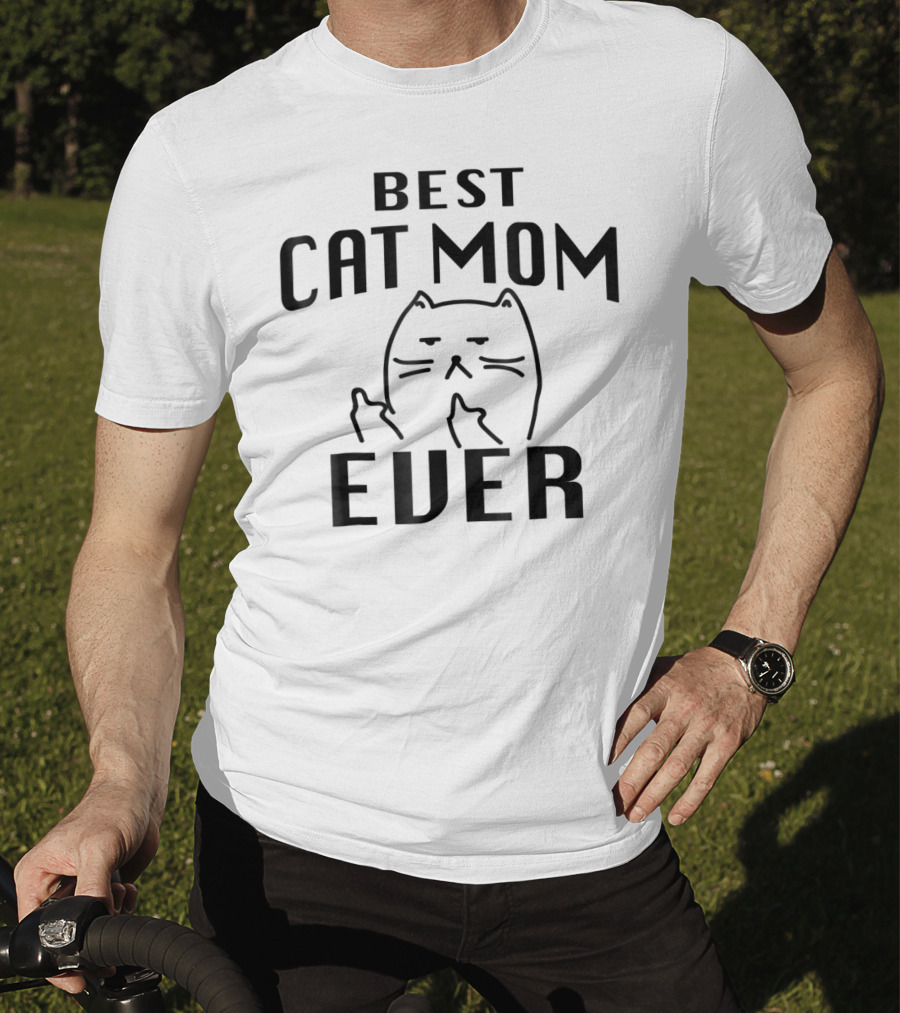 Best Cat Mom Ever Cats T-Shirt