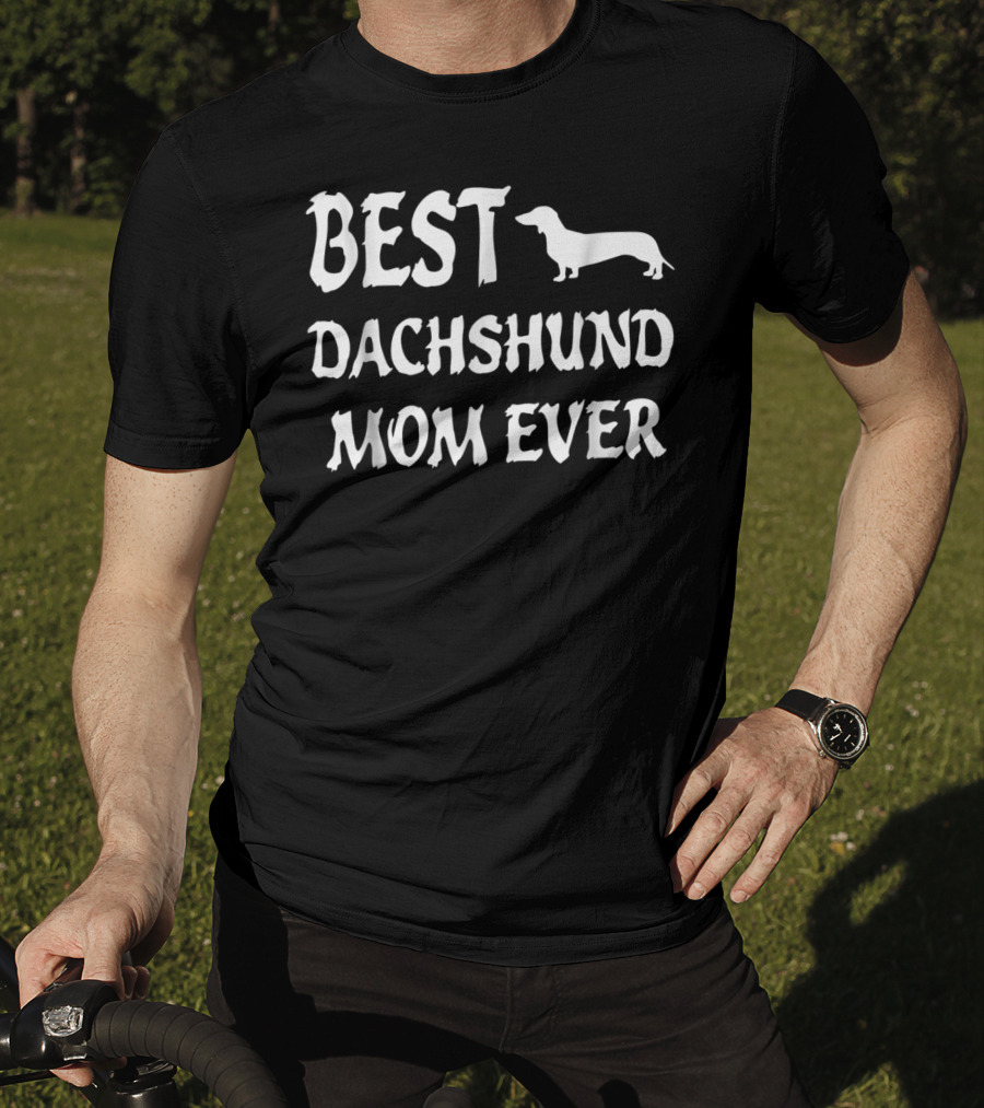 Best Dachshund Mom Ever T-Shirt