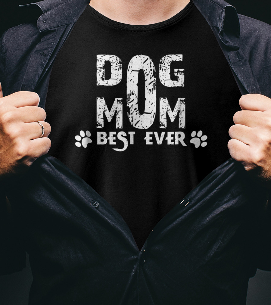 Dog Mom Best Ever Cute Funny Dog Lovers T-Shirt