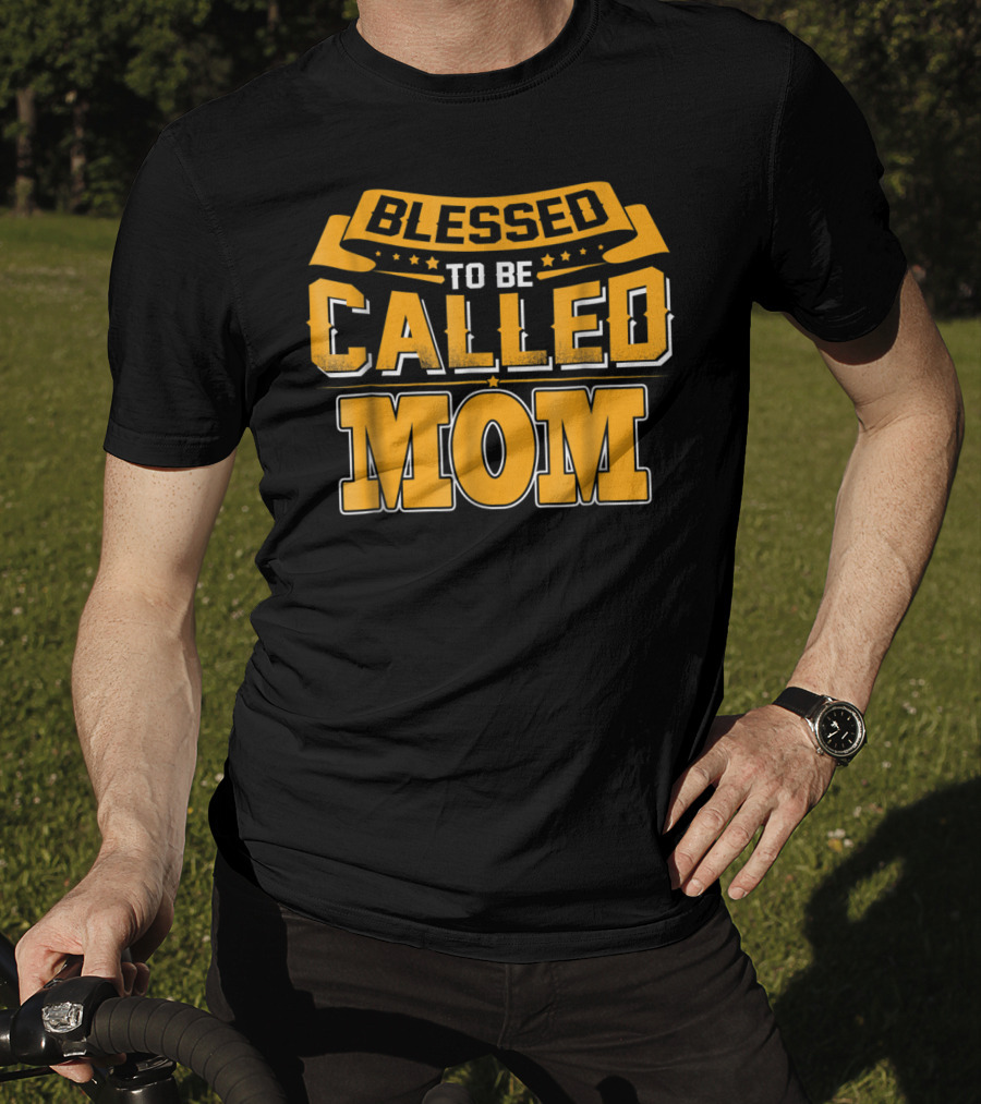 Blessed To Be Called Mom T-Shirt