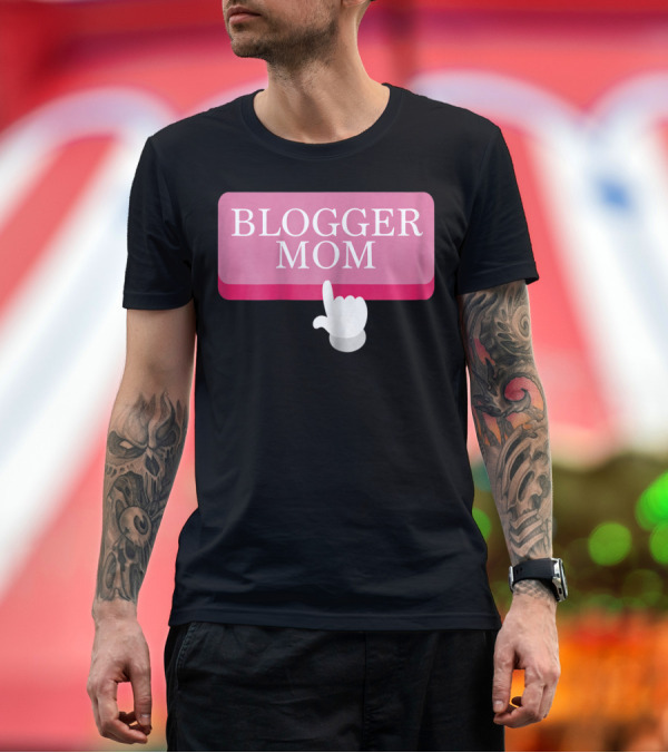 Premium T-Shirt: BLOGGER MOM T-Shirt BLOGGER MOM T-Shirt