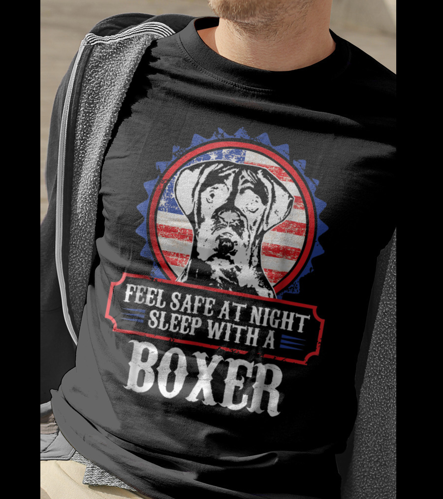 Feel Safe At Night Sleep With A Boxer For Dog Lovers Mom Or Dad T-Shirt