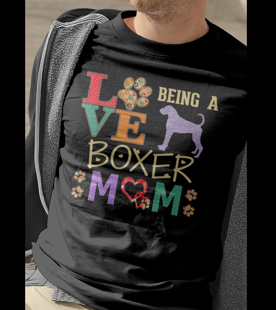 Love Being A Boxer Dog Mom T-Shirt