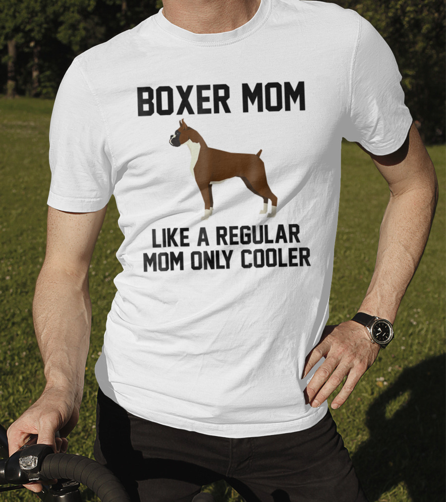 Boxer Mom Like A Regular Mom Only Cooler T-Shirt