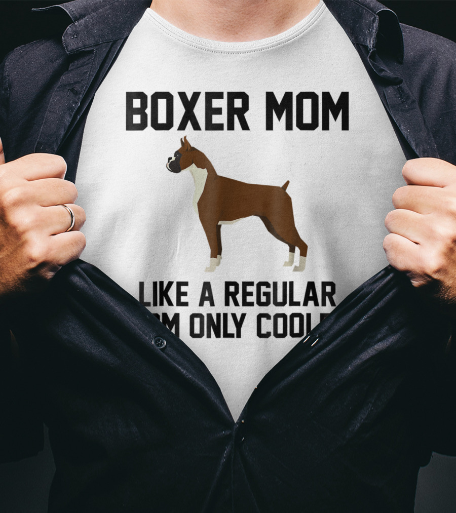 Boxer Mom Like A Regular Mom Only Cooler T-Shirt