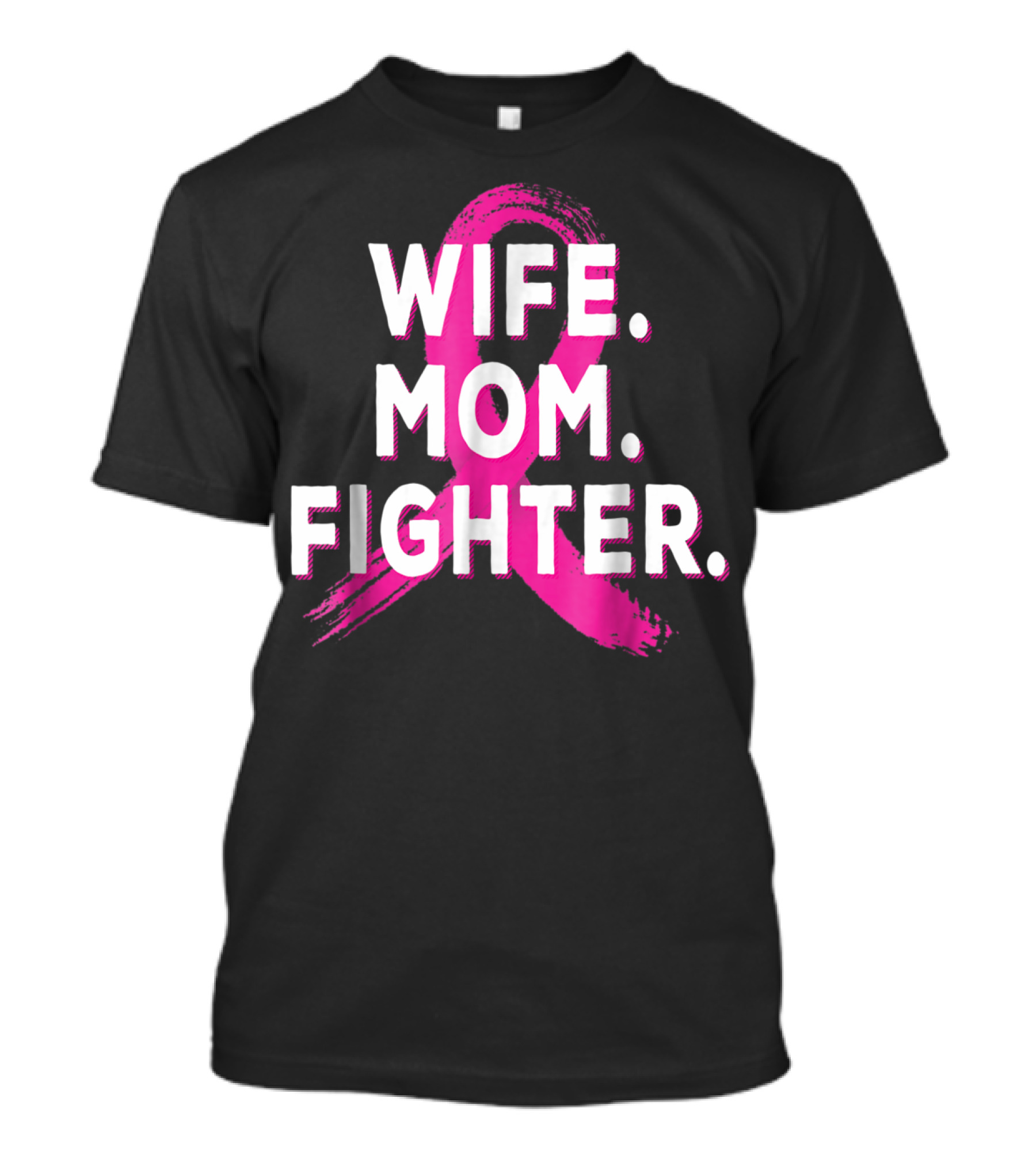 Wife Mom Fighter Breast Cancer Awareness Pink T-Shirt