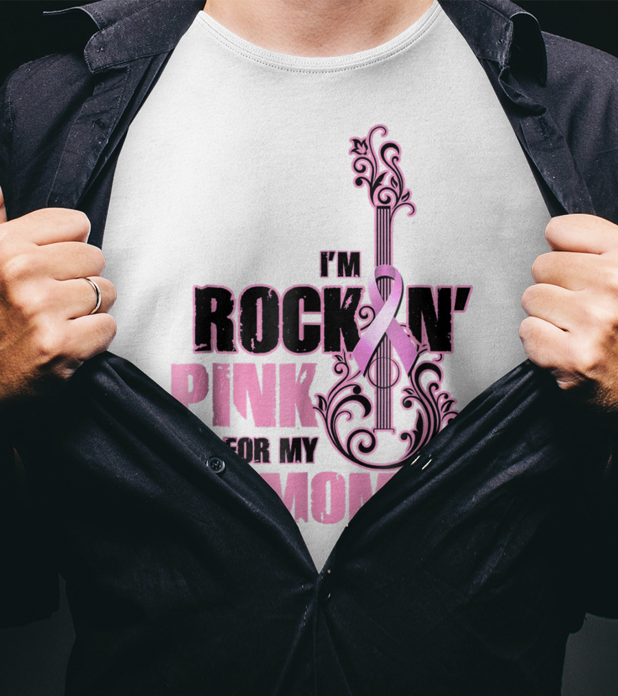 I'm Rock'n Pink For My Mom T-Shirt