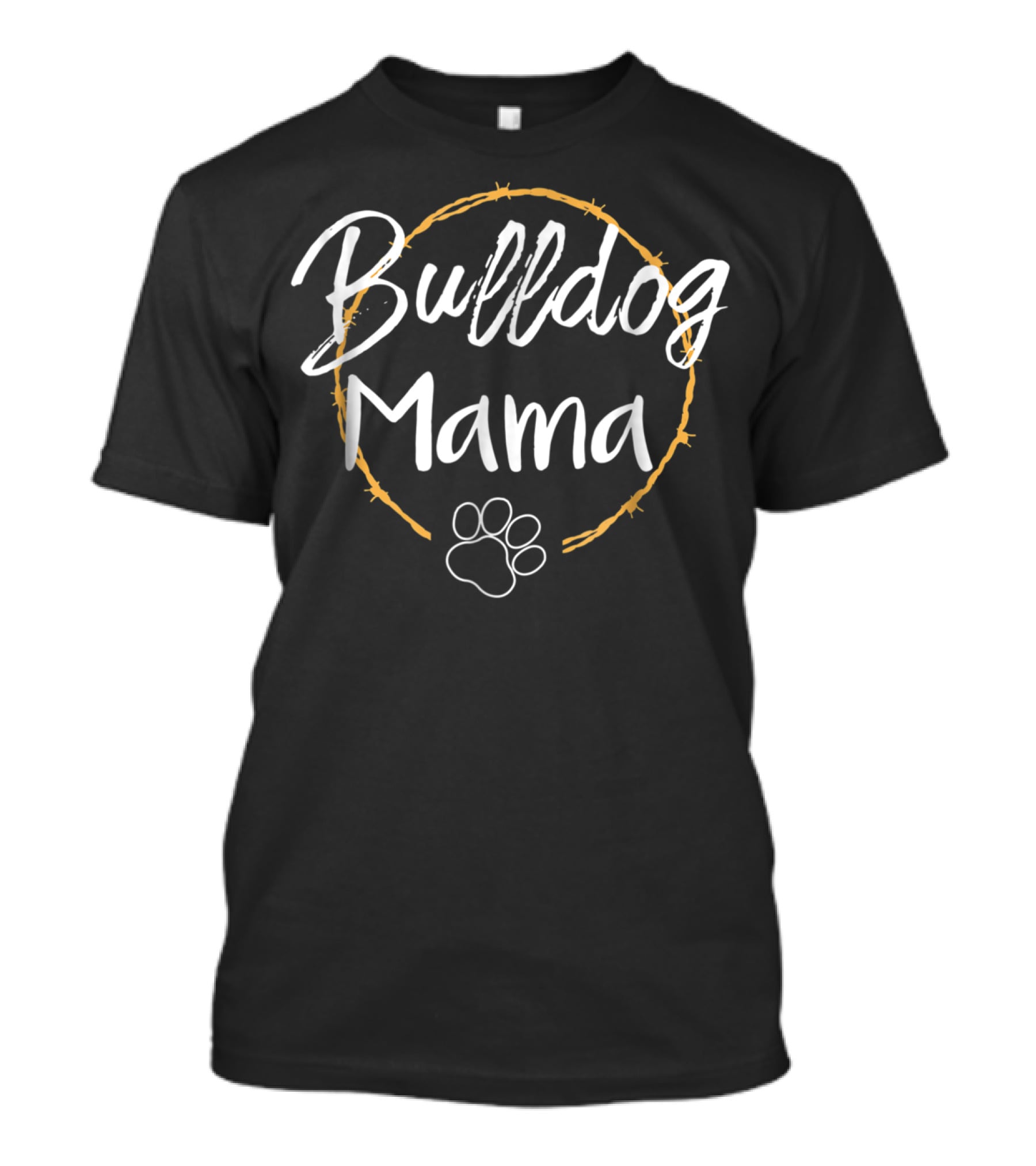 Bulldog Mama Paw Print Life 90 T-Shirt