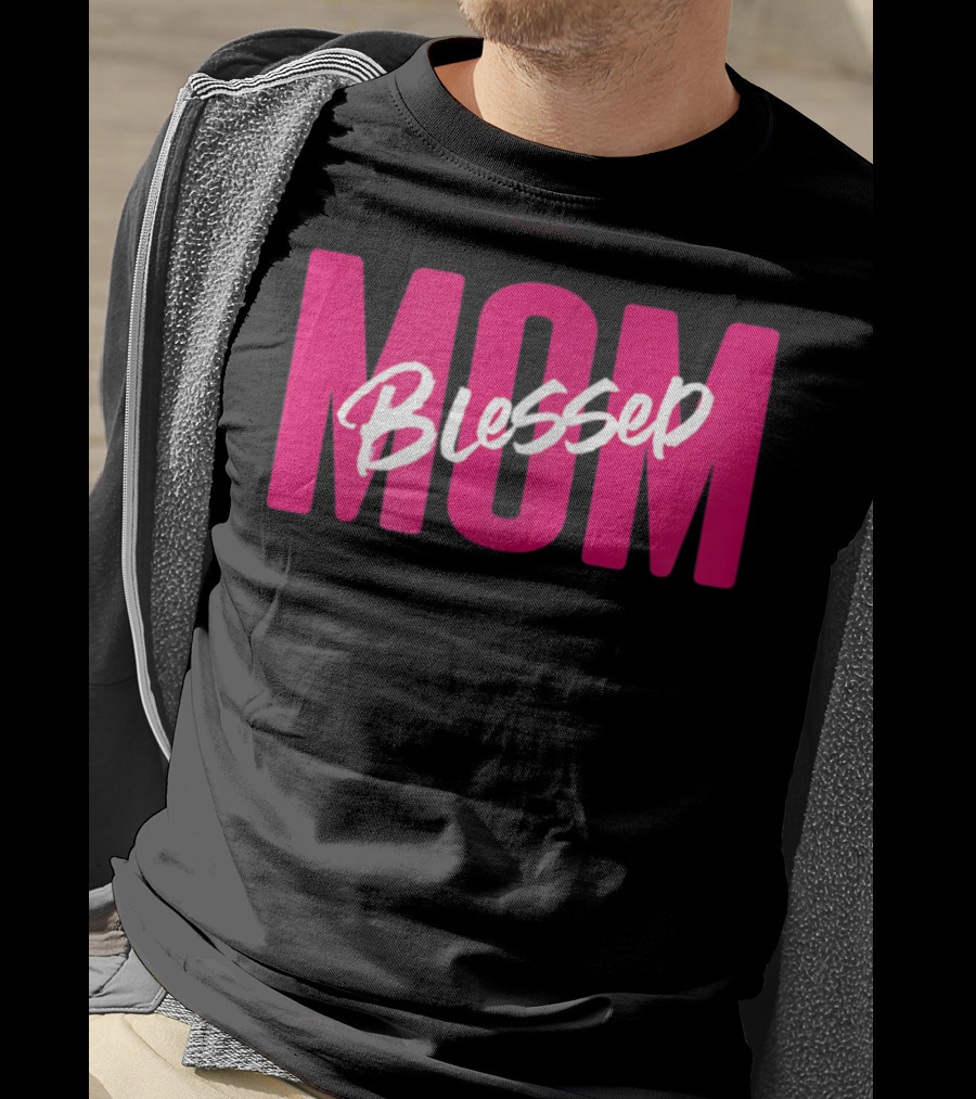 Blessed Mom Blessed T-Shirt