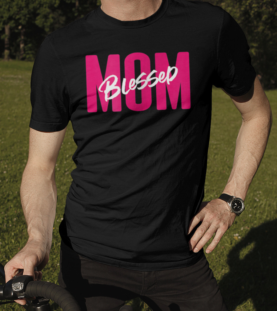 Blessed Mom Blessed T-Shirt
