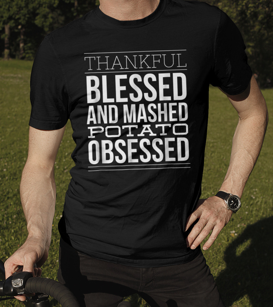 Thankful Blessed And Mashed Potato Obsessed Christian Thanksgiving Dinner Mom T-Shirt