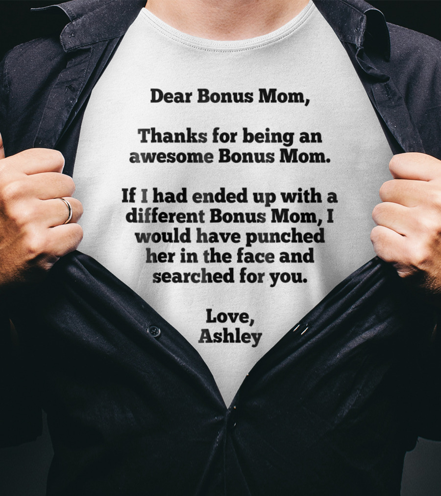 Dear Bonus Mom Thanks For Being Awesome Love Ashley T-Shirt