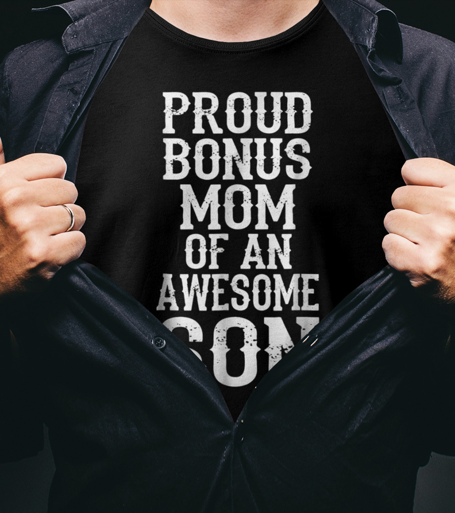 Proud Bonus Mom Of An Awesome Son T-Shirt