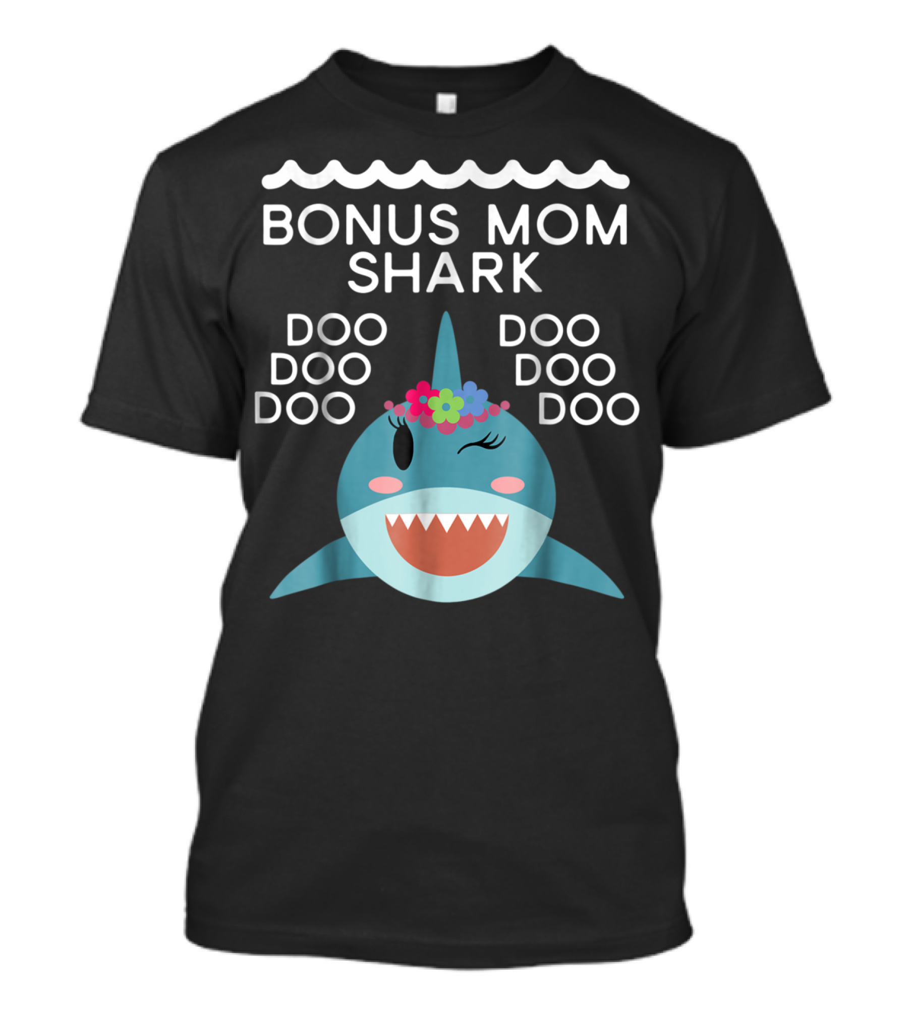 Bonus Mom Shark Doo Doo Doo Doo Doo Doo Doo T-Shirt