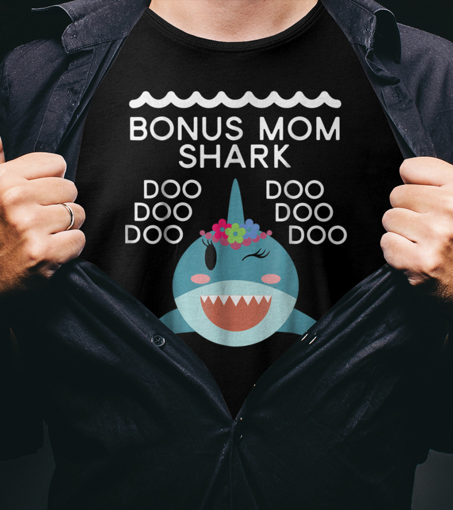 Bonus Mom Shark Doo Doo Doo Doo Doo Doo Doo T-Shirt