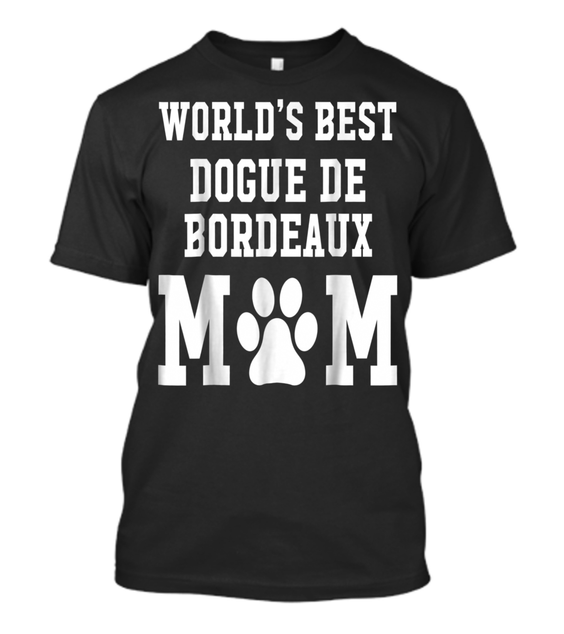World's Best Dogue DE Bordeaux Mom T-Shirt