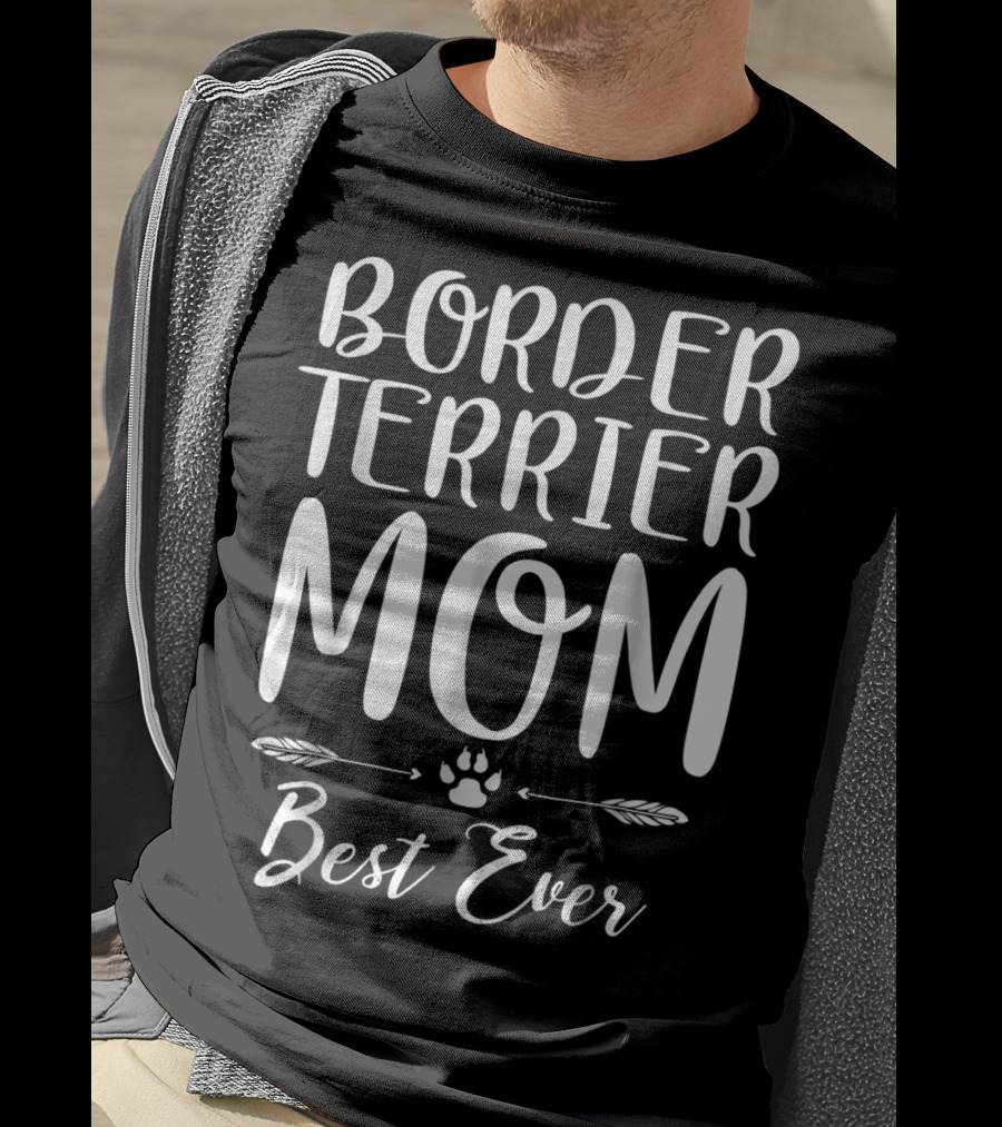 Border Terrier Mom Best Ever Dog Lovers Paw Arrows T-Shirt