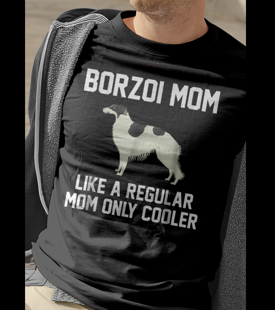 Borzoi Mom Like A Regular Mom Only Cooler T-Shirt