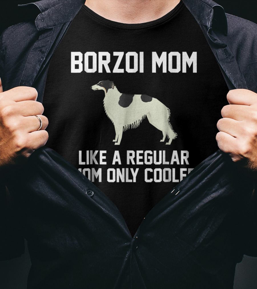 Borzoi Mom Like A Regular Mom Only Cooler T-Shirt