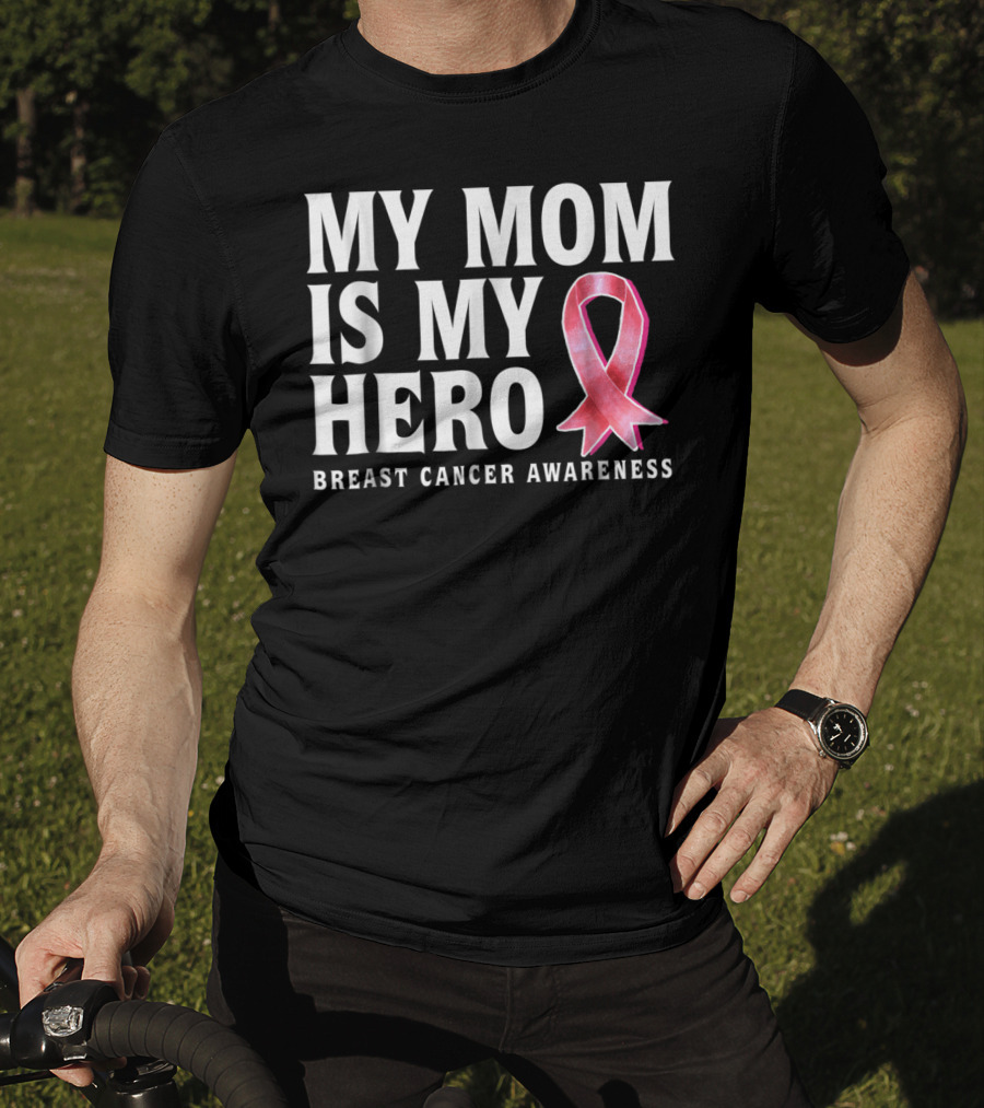My Mom Is My Hero Breast Cancer Awareness T-Shirt