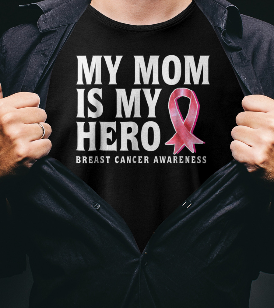 My Mom Is My Hero Breast Cancer Awareness T-Shirt