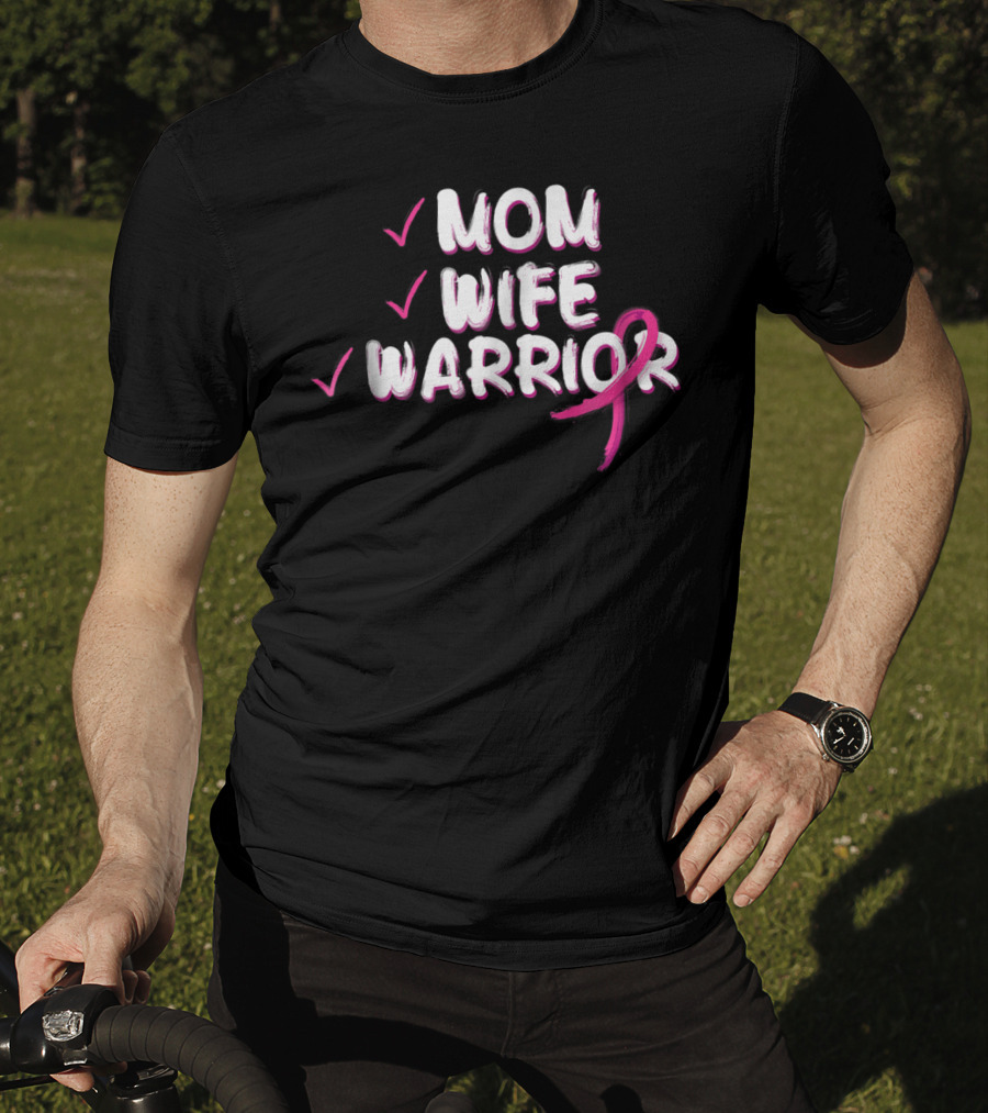 Mom Wife Warrior Pink Ribbon Breast Cancer Survivor T-Shirt