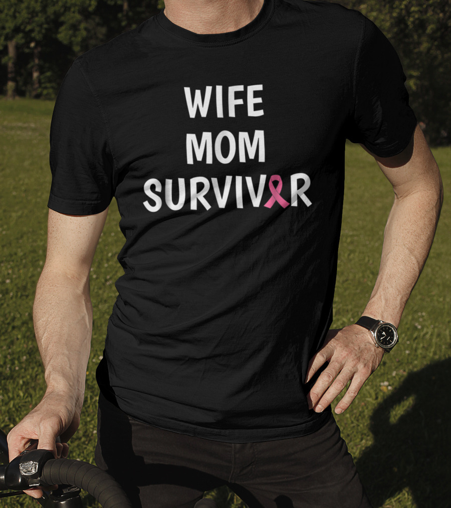 Wife Mom Survivor Pink Ribbon Breast Cancer Support T-Shirt
