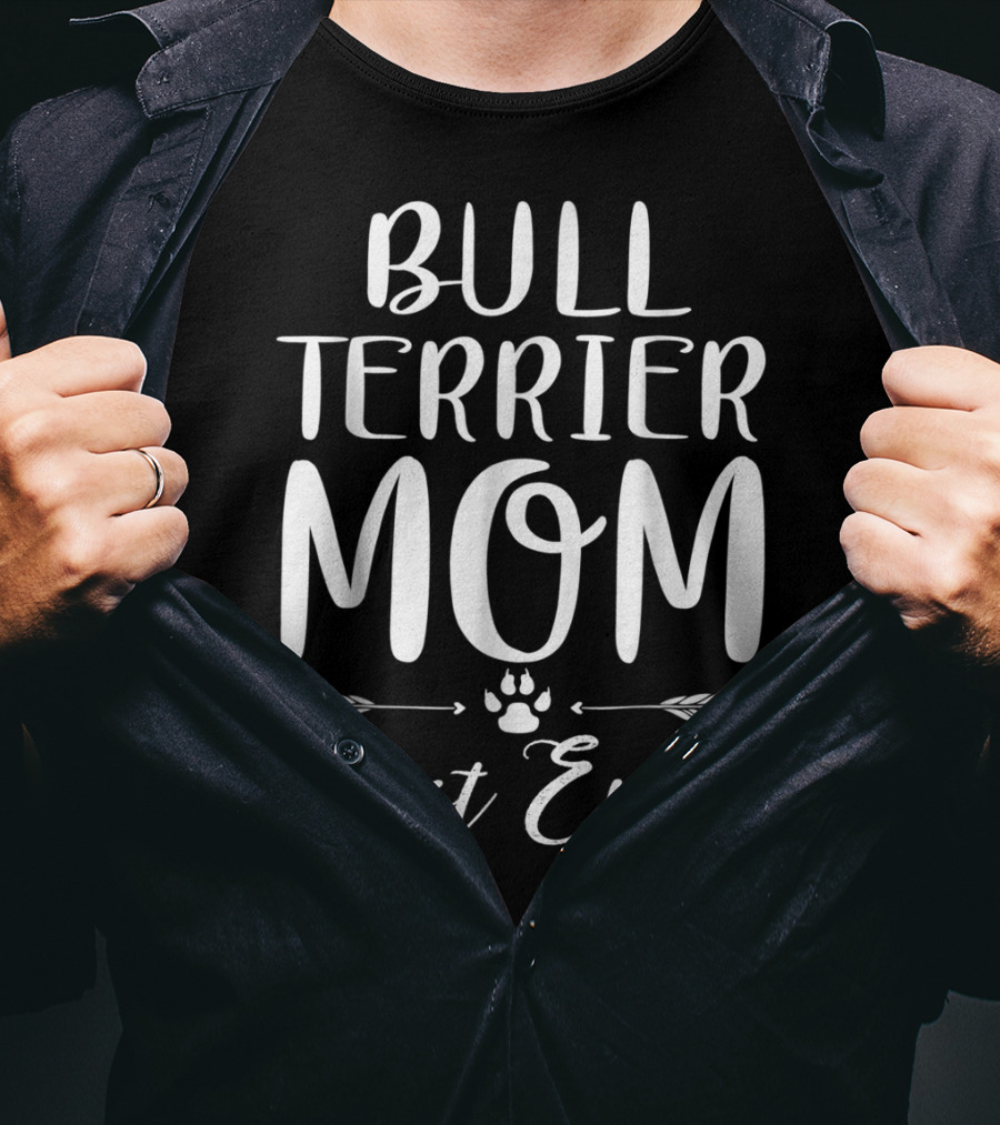 Bull Terrier Mom Best Ever Dog Lovers Paw Prints T-Shirt