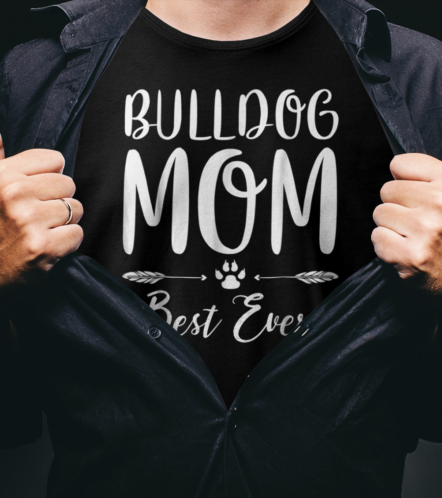 BULLDOG MOM BEST EVER Dog Lovers T-Shirt