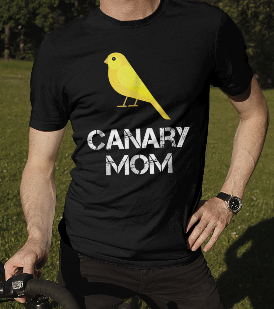 CANARY MOM Bird Owner Mother's Day Gift T-Shirt