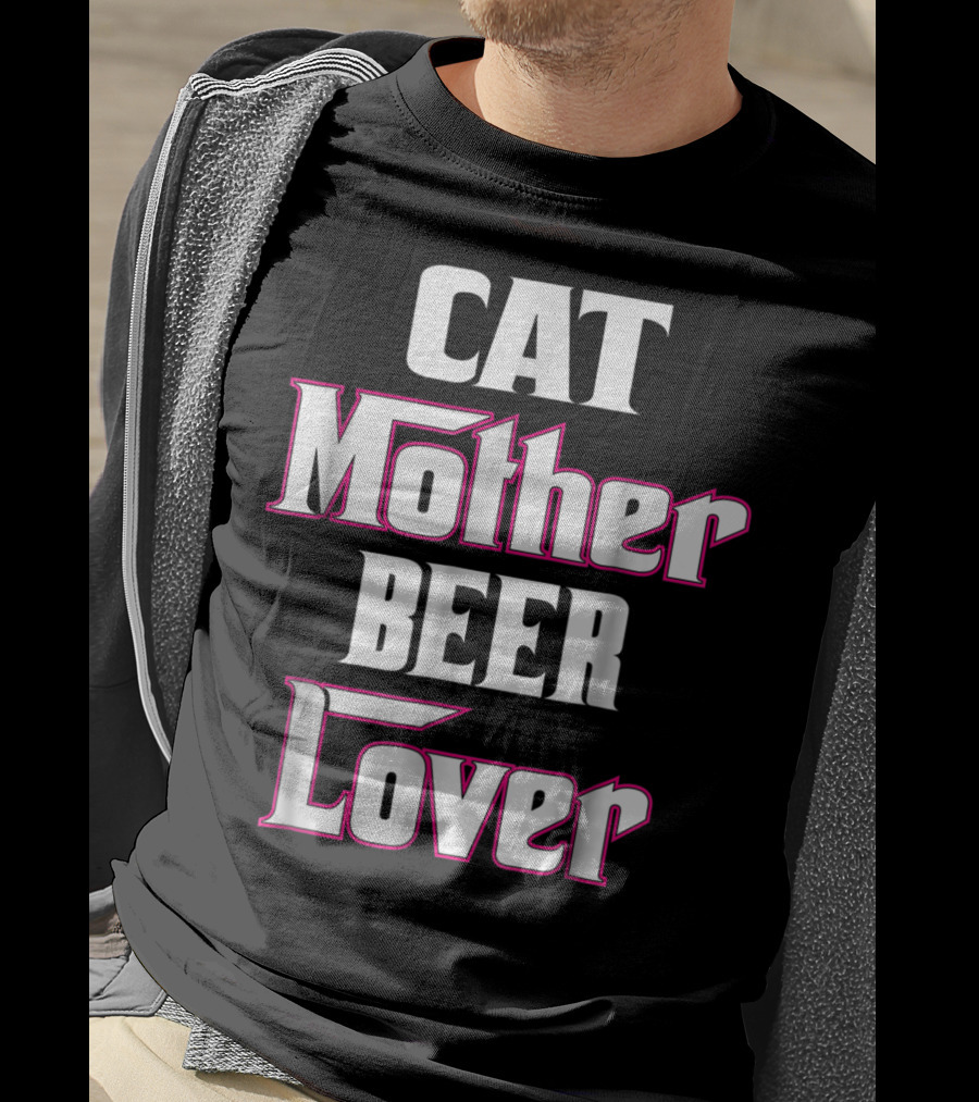 CAT Mother BEER Lover T-Shirt